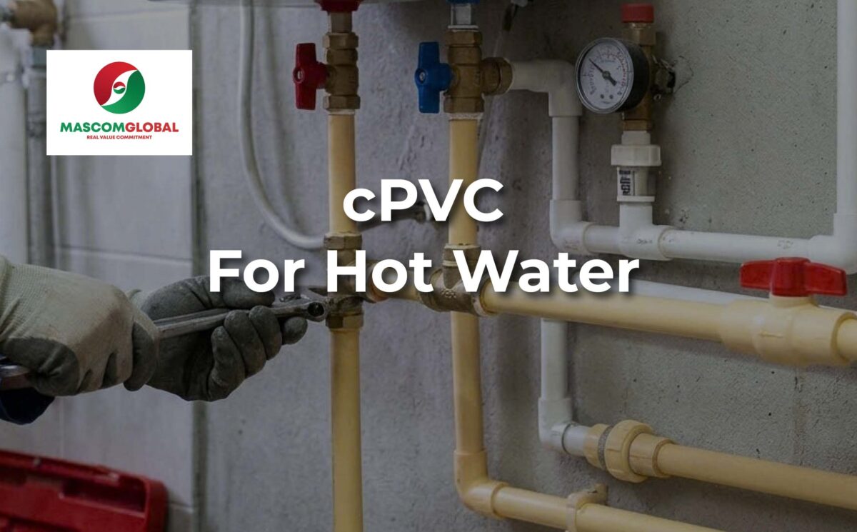 cPVC For Hot Water: Applications & Step-By-Step Installation Guide
