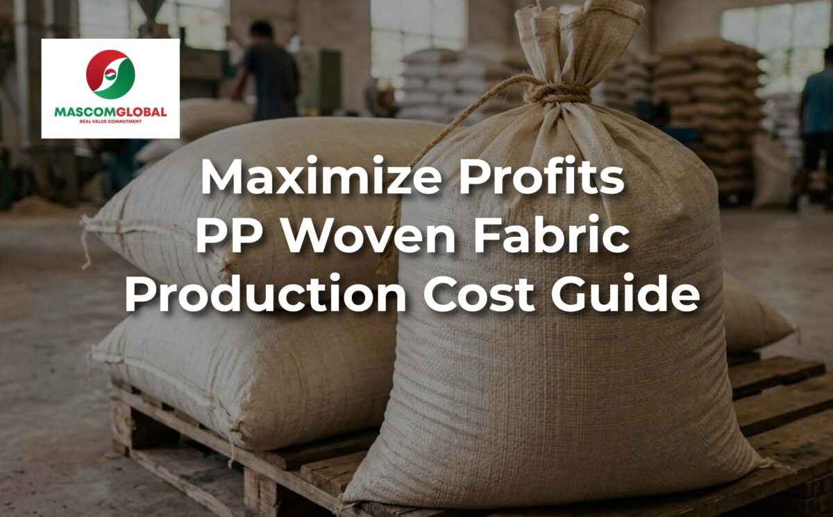 Maximize Profits: PP Woven Fabric Production Cost Guide