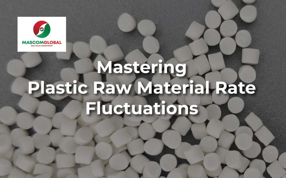 Mastering Plastic Raw Material Rate Fluctuations