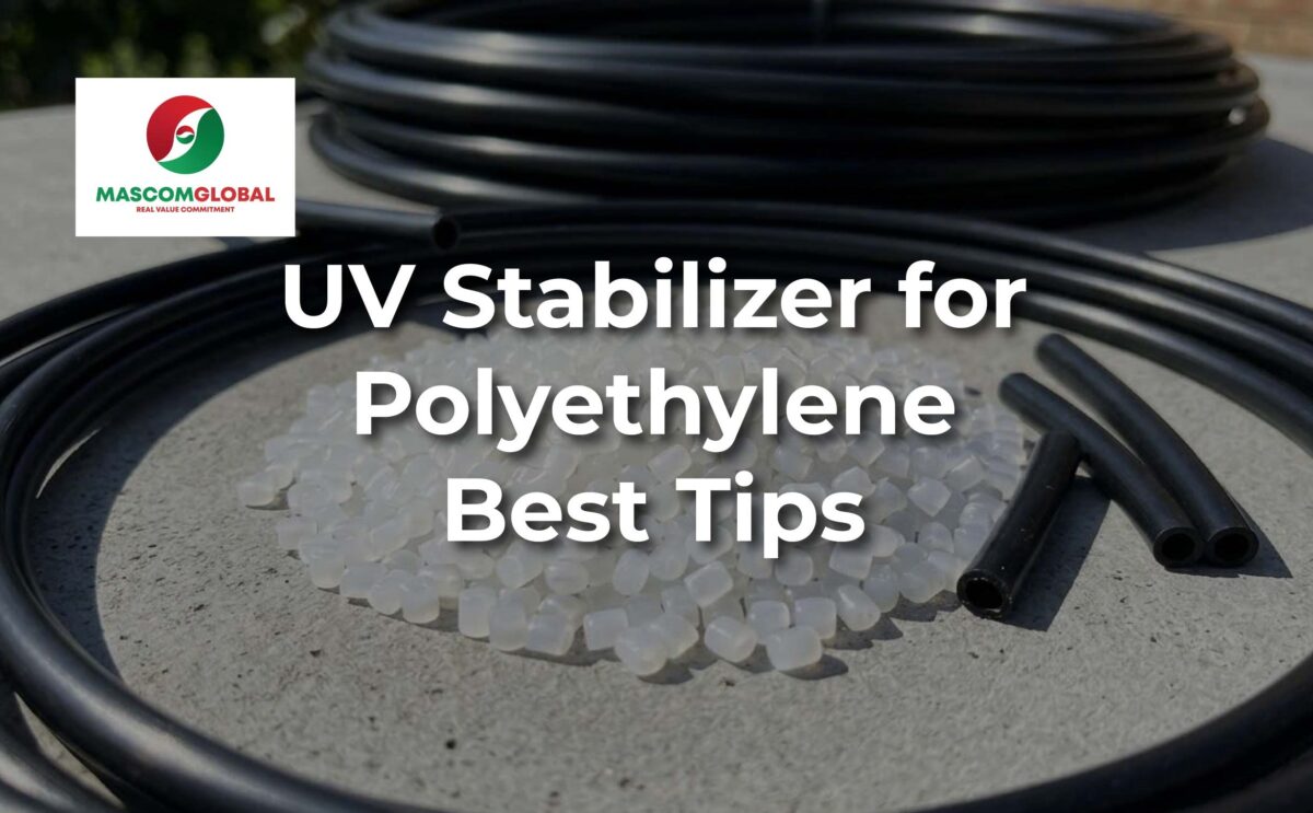 UV Stabilizer for Polyethylene: Best Tips