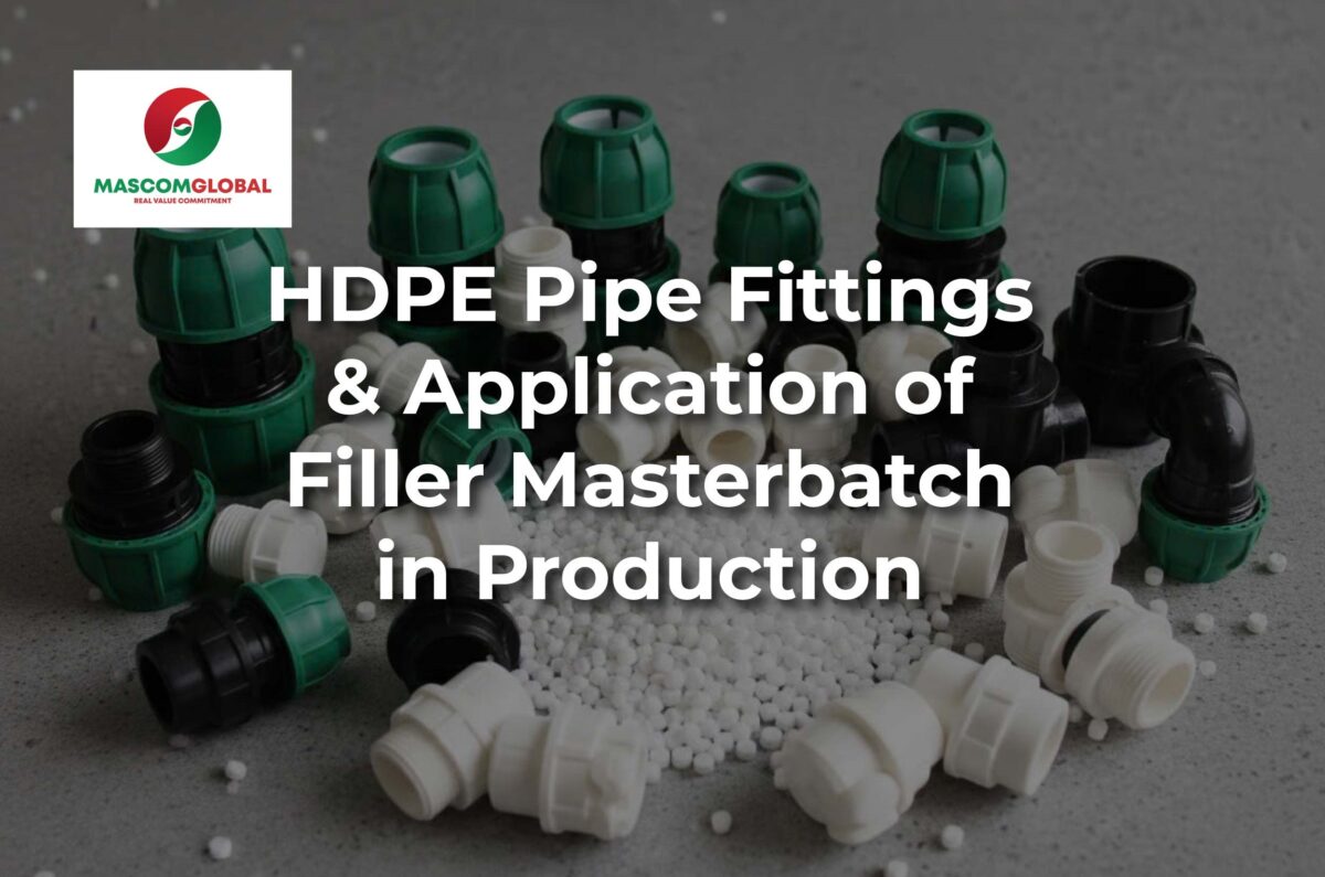 Understanding HDPE Pipe Fittings & the Strategic Application of Filler Masterbatch in Production