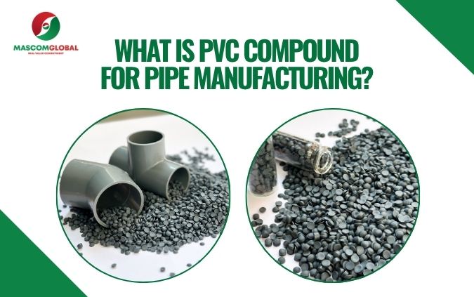 What is PVC Compound for Pipe Manufacturing