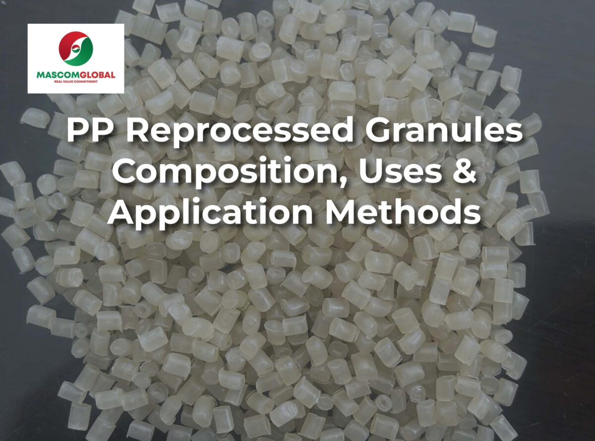 PP Reprocessed Granules: Composition, Uses & Application Methods