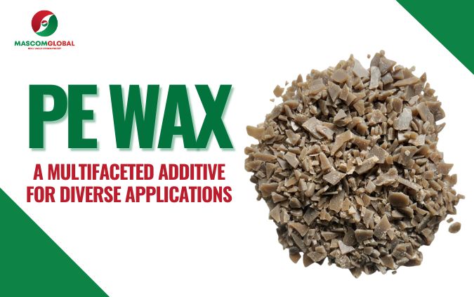 PE Wax: A Multifaceted Additive for Diverse Applications