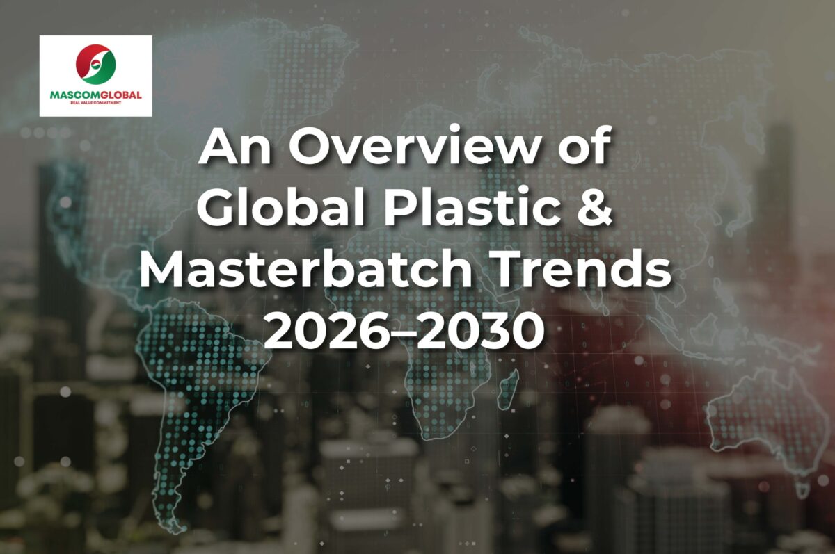 An Overview of Global Plastic and Masterbatch Trends 2026 – 2030