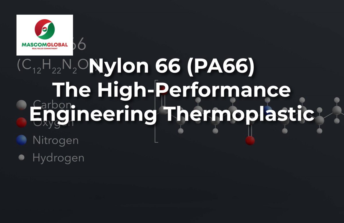 Nylon 66 (PA66): The High-Performance Engineering Thermoplastic