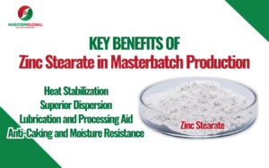 Key Benefits of Zinc Stearate in Masterbatch Production