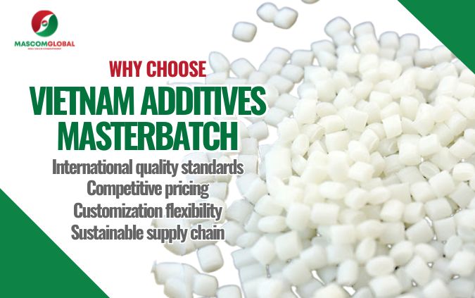 Why Choose Vietnam Additives Masterbatch