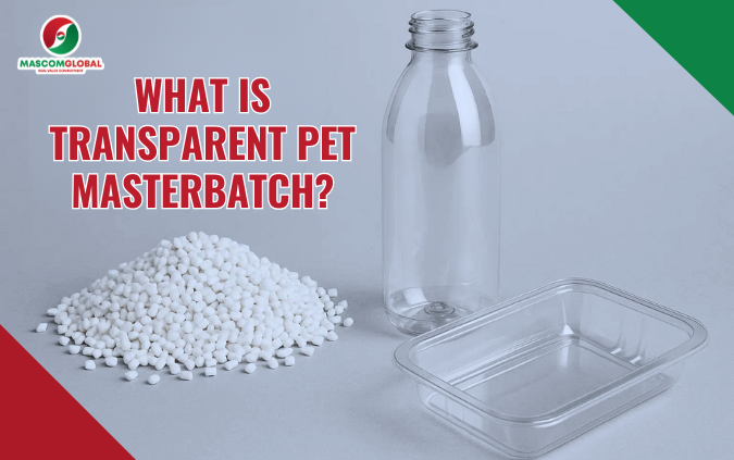 What is Transparent PET Masterbatch